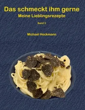 Heckmann |  Das schmeckt ihm gerne | Buch |  Sack Fachmedien