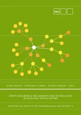Spadini / Tomasi / Vogeler |  Graph Data-Models and Semantic Web Technologies in Scholarly Digital Editing | Buch |  Sack Fachmedien