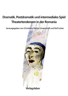 Müller-Lüneschloß / Lohse |  Dramatik, Postdramatik und intermediales Spiel | Buch |  Sack Fachmedien