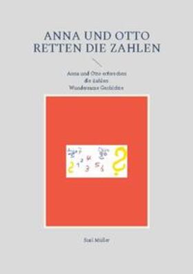 Müller |  Anna und Otto retten die Zahlen | Buch |  Sack Fachmedien