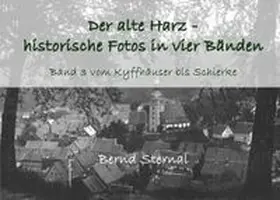 Sternal | Der alte Harz - historische Fotos in vier Bänden | Buch | 978-3-7543-4652-5 | www.sack.de