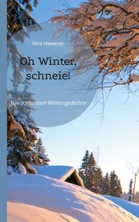 Hewener |  Oh Winter, schneie! | Buch |  Sack Fachmedien