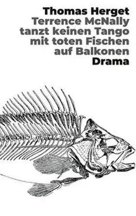 Herget |  Terrence McNally tanzt keinen Tango mit toten Fischen auf Balkonen | Buch |  Sack Fachmedien