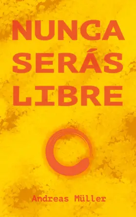 Müller |  Nunca serás libre | eBook | Sack Fachmedien