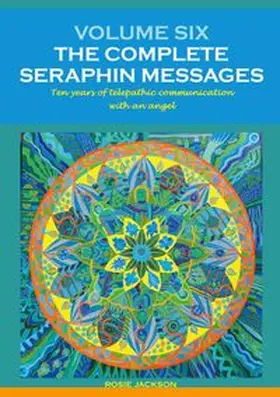 Jackson |  Volume 6: THE COMPLETE SERAPHIN MESSAGES | Buch |  Sack Fachmedien