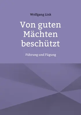 Link |  Von guten Mächten beschützt | eBook | Sack Fachmedien