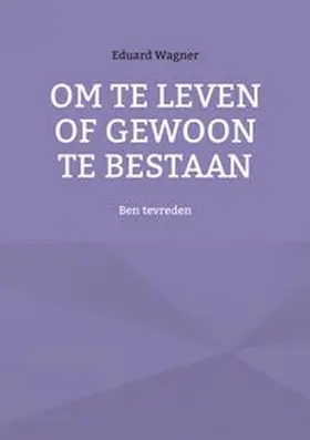 Wagner |  Om te leven of gewoon te bestaan | Buch |  Sack Fachmedien