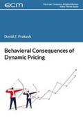Prakash / Spann |  Behavioral Consequences of Dynamic Pricing | Buch |  Sack Fachmedien