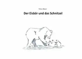 Moser |  Der Eisbär und das Schnitzel | eBook | Sack Fachmedien