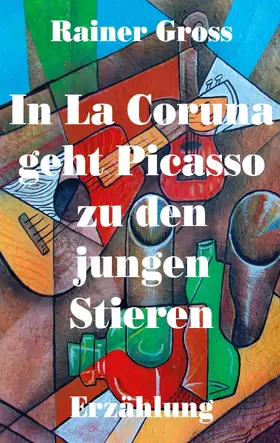 Gross |  In La Coruna geht Picasso zu den jungen Stieren | eBook | Sack Fachmedien