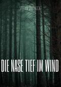 Dietrich |  Die Nase tief im Wind | eBook | Sack Fachmedien