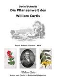 Schmidt |  Die Pflanzenwelt des William Curtis | eBook | Sack Fachmedien