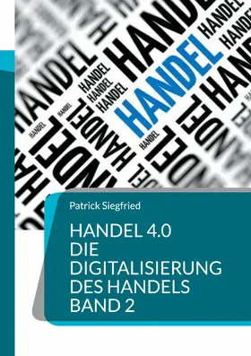 Siegfried |  Handel 4.0 Die Digitalisierung des Handels | eBook | Sack Fachmedien