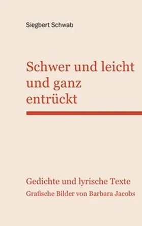 Schwab |  Schwer und leicht und ganz entrückt | Buch |  Sack Fachmedien