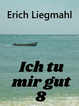 Liegmahl |  Ich tu mir gut 8 | eBook | Sack Fachmedien