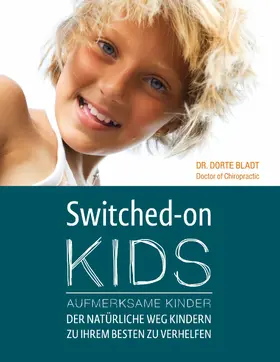 Bladt / Heinemeier / Schmidt |  Switched-On Kids - Aufmerksame Kinder | eBook | Sack Fachmedien
