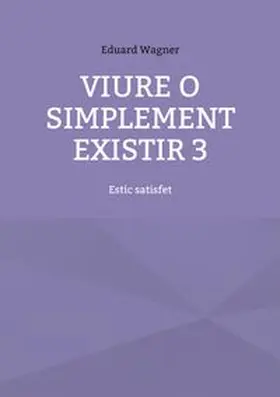 Wagner |  Viure o simplement existir 3 | Buch |  Sack Fachmedien