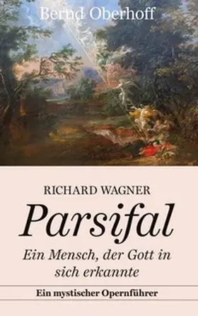 Oberhoff |  Richard Wagner: Parsifal | Buch |  Sack Fachmedien
