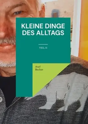 Becker |  Kleine Dinge des Alltags | Buch |  Sack Fachmedien