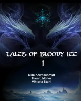 Krumschmidt / Müller |  Tales of Bloody Ice - Band 1 | eBook | Sack Fachmedien