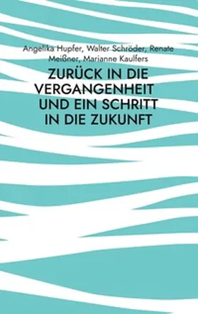 Hupfer / Höra / Schröder |  Zurück in die Vergangenheit | Buch |  Sack Fachmedien