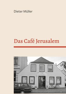 Müller |  Das Café Jerusalem | eBook | Sack Fachmedien