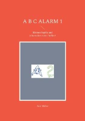 Müller |  A B C Alarm 1 | eBook | Sack Fachmedien