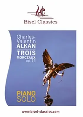 Alkan / Begley |  Trois Morceaux, Op. 15 | eBook | Sack Fachmedien