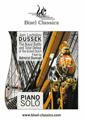 Dussek / Begley |  The Naval Battle and Total Defeat of the Grand Dutch Fleet by Admiral Duncan | eBook | Sack Fachmedien