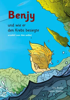 Richle |  Benjy, und wie er den Krebs besiegte | eBook | Sack Fachmedien