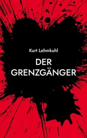 Lehmkuhl |  Der Grenzgänger | Buch |  Sack Fachmedien