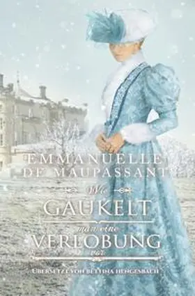de Maupassant |  Wie gaukelt man eine Verlobung vor | Buch |  Sack Fachmedien