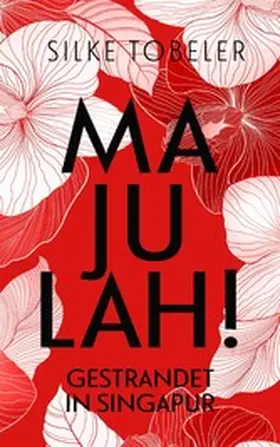 Tobeler | Majulah! Gestrandet in Singapur | E-Book | sack.de