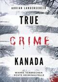 Langenscheid / Regenauer / Fischer |  True Crime Kanada | Buch |  Sack Fachmedien