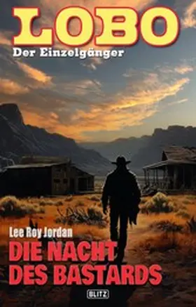Jordan |  Lobo - Der Einzelgänger 13: Die Nacht des Bastards | eBook | Sack Fachmedien
