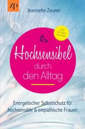 Zeuner |  Hochsensibel durch den Alltag | Buch |  Sack Fachmedien