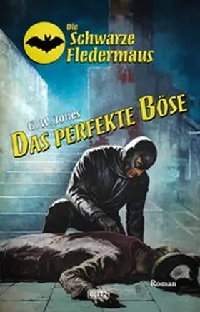 Jones |  Die schwarze Fledermaus 60: Das perfekte Böse | eBook | Sack Fachmedien
