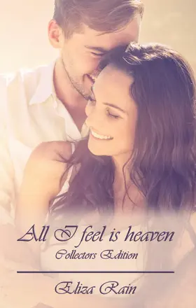 Rain |  All I feel is heaven | eBook | Sack Fachmedien