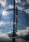 Pfeiffer |  Nach Rügen über Gibraltar... | eBook | Sack Fachmedien