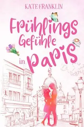 Franklin |  Frühlingsgefühle in Paris | Buch |  Sack Fachmedien