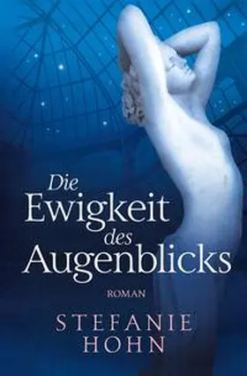 Hohn |  Die Ewigkeit des Augenblicks | Buch |  Sack Fachmedien