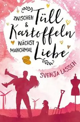 Lassen |  Zwischen Tüll & Kartoffeln wächst manchmal Liebe | Buch |  Sack Fachmedien