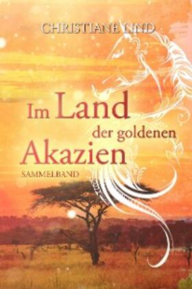 Lind |  Im Land der goldenen Akazien | eBook | Sack Fachmedien