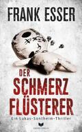 Esser |  Der Schmerzflüsterer (Ein Lukas-Sontheim-Thriller 3) | eBook | Sack Fachmedien