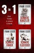 Esser |  Sontheim-Thriller-Sammelband: Der Schmerzkünstler, Der Schmerzfänger, Der Schmerzflüsterer | eBook | Sack Fachmedien