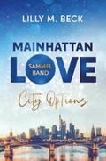 Beck |  Mainhattan Love - Sammelband (Die City Options Reihe) | Buch |  Sack Fachmedien