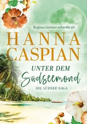 Caspian / Gärtner |  Unter dem Südseemond | Buch |  Sack Fachmedien