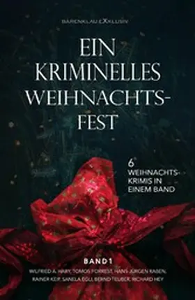Raben / Keip / Egli |  Ein kriminelles Weihnachtsfest: 6 Weihnachtskrimis in einem Band | eBook | Sack Fachmedien