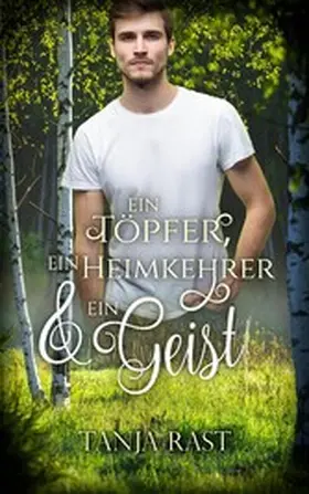 Rast |  Ein Töpfer, ein Heimkehrer & ein Geist | eBook | Sack Fachmedien