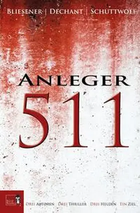 Dechant / Schuttwolf / Bliesener |  Anleger 511 | Buch |  Sack Fachmedien